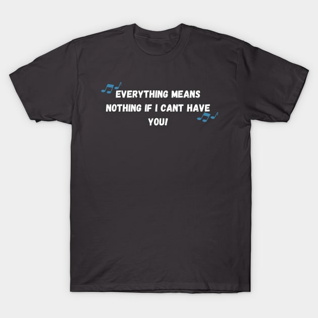 Everything Means Nothing T-Shirt by Bazzar Designs